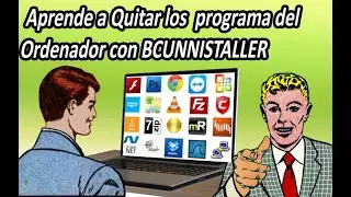Aprende a Quitar los  programa del Ordenador con BCUNNISTALLER - sencillo de hacer