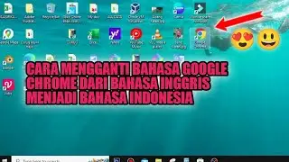 CARA MENGGANTI BAHASA GOOGLE CHROME DARI INGGRIS MENJADI BAHASA INDONESIA