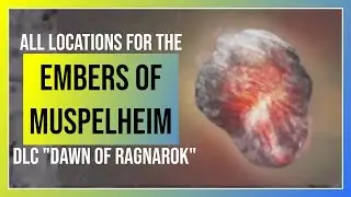AC Valhalla Dawn of Ragnarok: All 9 Ember of Muspelheim Locations