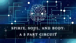 Spirit, Soul, and Body: A 3 Part Circuit