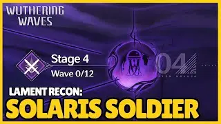 Lament Recon: Solaris Soldier Combat Event (Stage 4) | Wuthering Waves 2.7