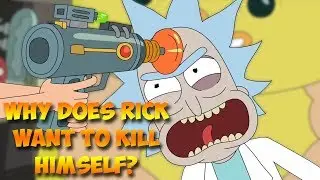 WHY DOES RICK WANT TO KILL HIMSELF? - Rick and Morty Theory