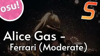 Alice Gas - Ferrari (Moderate) | osu! map