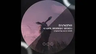 Aaron Smith - Dancing (Carol Seubert Remix)
