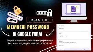 Cara Mudah Memberi Token atau Password di Google Form - Buat Password Soal Online Google Form