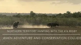 Northern Territory hunting with the 416 Rigby. ‘When adventure and conservation collide’