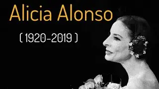 “Not Forgotten” Alicia Alonso ( 1920-2019 )