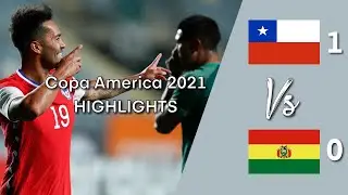 Chile 1 - 0 Bolivia | Match 7 | Copa America 2021 | All Goals | Highlights Extended