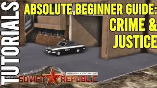 Absolute Beginners Guide: Crime & Justice Simplified | Workers & Resources Guides | Tutorial
