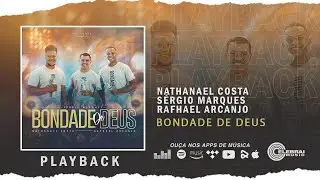 Sérgio Marques, Nathanael Costa e Rafhael Arcanjo - Bondade de Deus | Playback