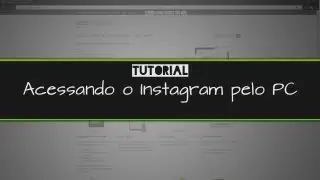 Como acessar o Instagram pelo PC