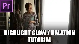 Highlight Glow / Halation Tutorial in Premiere Pro