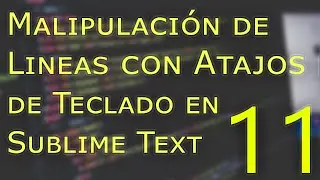 Sublime Text - Manipulación de Lineas con Atajos de Teclado