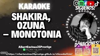 Shakira, Ozuna – Monotonía (INSTRUMENTAL/KARAOKE/LETRA/PISTA) I AlbertEncinas25Prestige