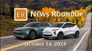 EV News Roundup: October 14, 2024