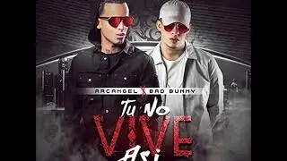 Tu No Vive Asi (Clean) - Arcangel, Bad Bunny
