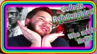 Relationships are NOT a Necessity  (In College )