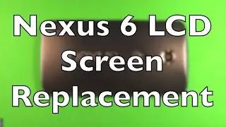 Nexus 6 Screen Replacement Repair How To Change