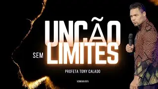 Unção Sem Limites | Tony Calado