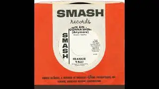 Frankie Valli – “The Sun Ain’t Gonna Shine (Anymore)” (Smash) 1965
