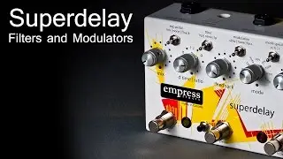 Empress Effects Superdelay - Filters and Modulators