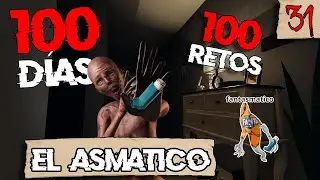 100 DÍAS 100 RETOS en Phasmophobia | Día 31 | EL ASMATICO