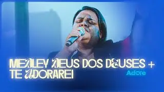 MEDLEY DEUS DOS DEUSES + TE ADORAREI (COVER) | ADORE MUSIC