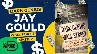 #4 Jay Gould (How Jay Gould Dominated Wall Street & Railroads)