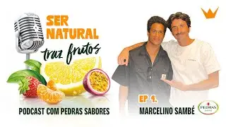 Ser Natural Traz Frutos | #4 Marcelino Sambé