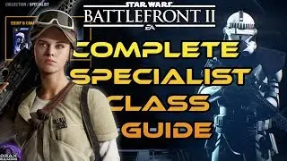 How to Dominate with the SPECIALIST Class | A Complete Guide feat NT-242 (Star Wars Battlefront 2)