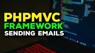 Building a PHPMVC Framework - Sending Emails with PHPMailer