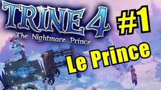 Trine 4 #1 - Le Prince