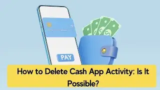 How to Delete Cash App Activity