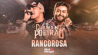 Rick e Rangel - Rancorosa (Chama no Poeirão)