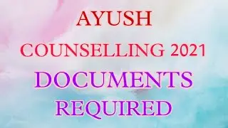 Ayush Counseling 2021 || DOCUMENTS Required for Ayush counseling || 