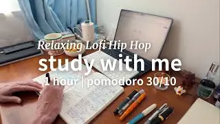 1 hour study with me | pomodoro 30/10 | Relaxing Lofi Hip Hop