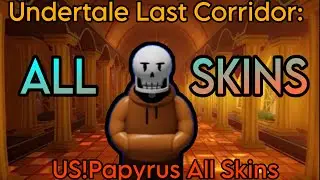 Every US!Papyrus Skin! - Undertale Last Corridor