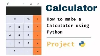 How to make a Calculator app in Python and Tkinter  A Beginner's Python Project Tutorial