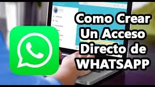 ★ HOW TO CREATE A WHATSAPP WEB SHORTCUT - 2021