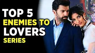 Top 5 Latest Enemies-to-Lovers Turkish Dramas - You Must Watch