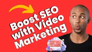 Boost SEO with Video Marketing