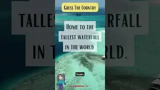 Guess the Country: Home to the tallest waterfall in the world. #riddles #guessthecountry