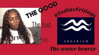 All about the Aquarius ♒️ Zodiac Sign: The Good, The Bad & The Ugly!