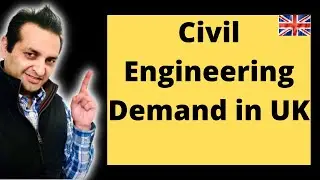 Civil engineering demand in U.K.| jobs for civil engineers in U.K. | jk civil engineer