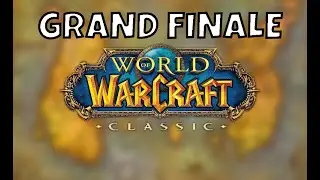 GRAND FINALE - WoW Classic in 2 min