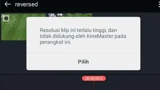 Trik Mengatasi Video Tidak Menggunakan Format Yang Tidak di Dukung di Kinemaster