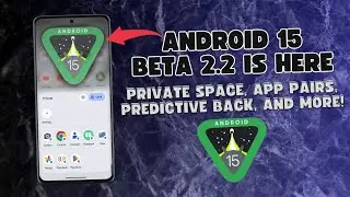 Android 15 Beta 2.2 Review: Pixel 6 Gets Private Space & More!