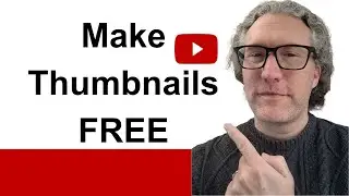 How to Make Thumbnails (for YouTube Videos and More - FREE)