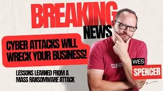 Cyber attacks will WRECK your business! Lessons learned from a mass RANSOMWARE Attack!