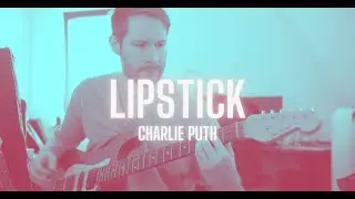 Lipstick - Charlie Puth (Guitar Cover)